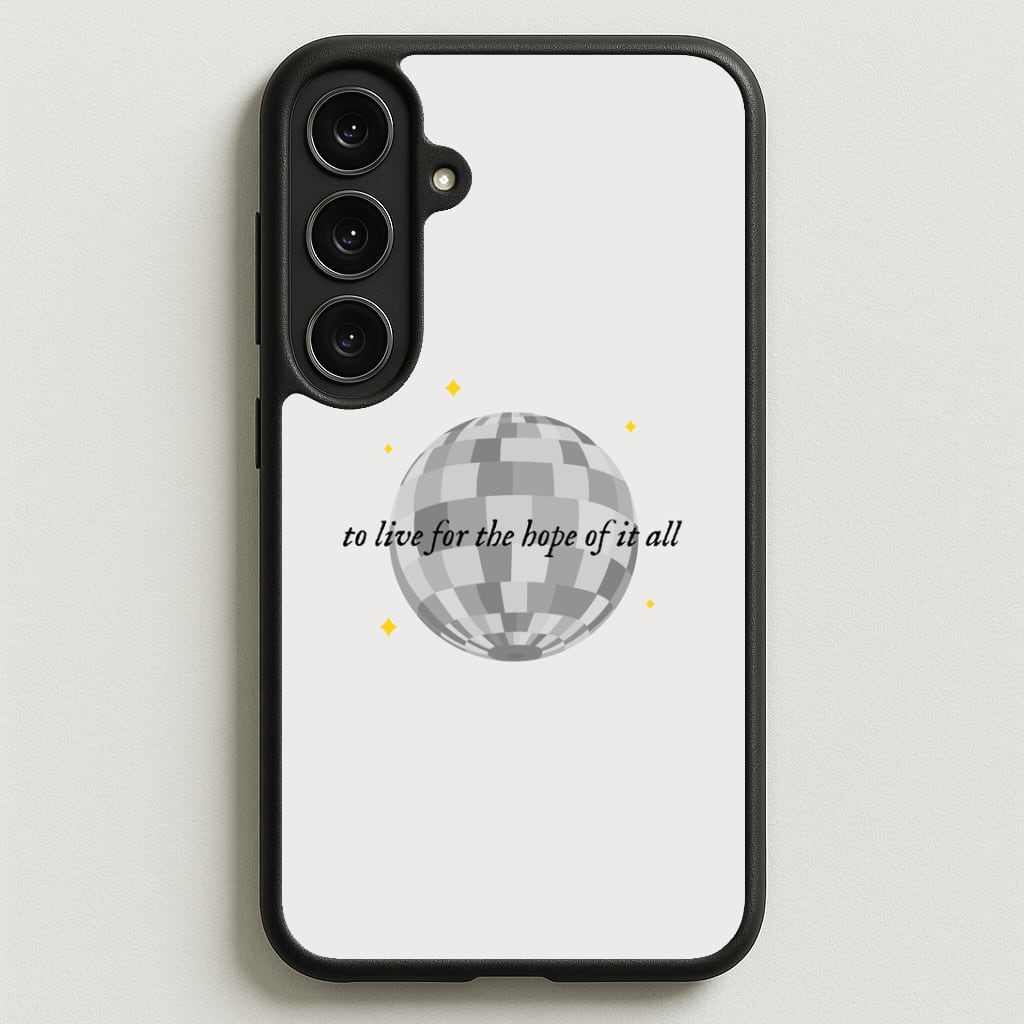 To Live For The Hope Of It All - Taylor Phone Case for Galaxy S25FE