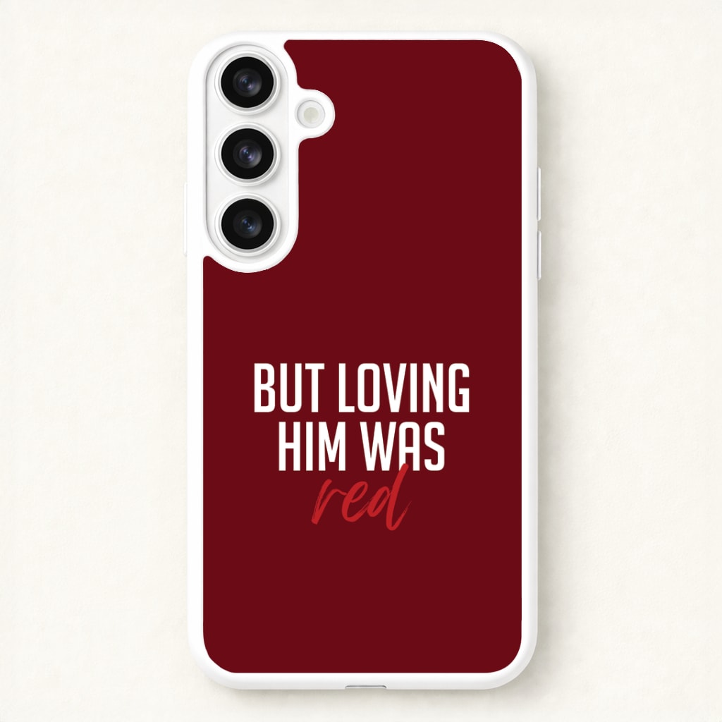 Loving Him Was Red Phone Case for Galaxy S26 Plus
