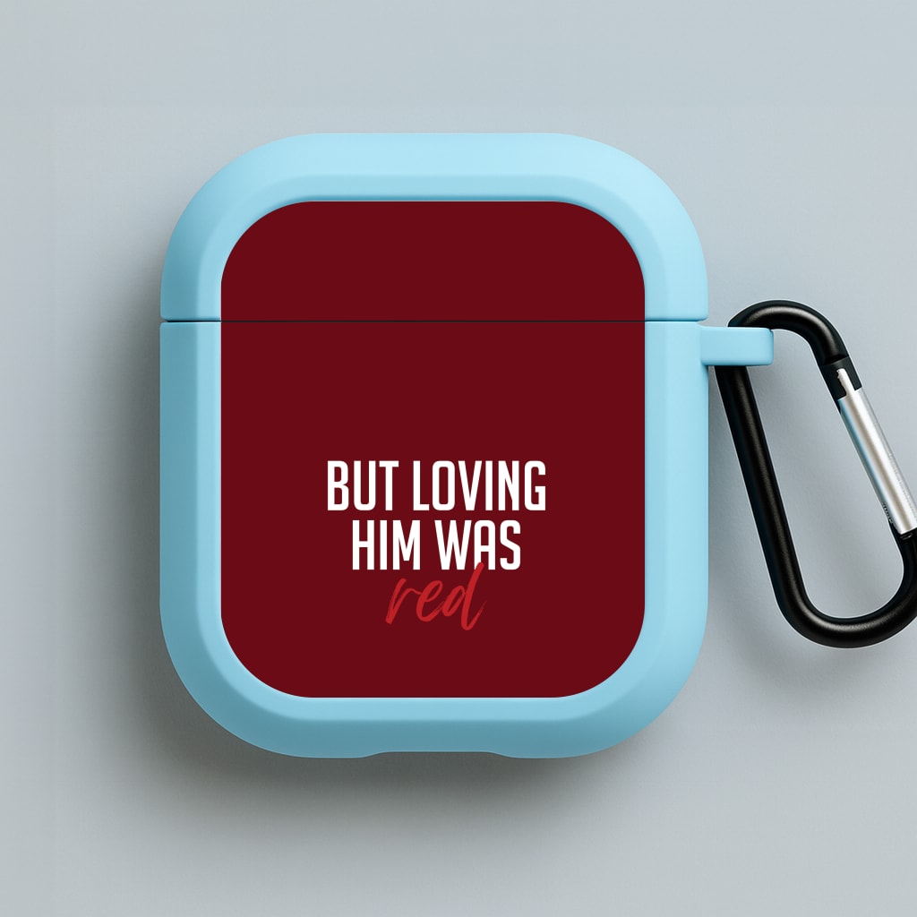 Loving Him Was Red Blue AirPods Case
