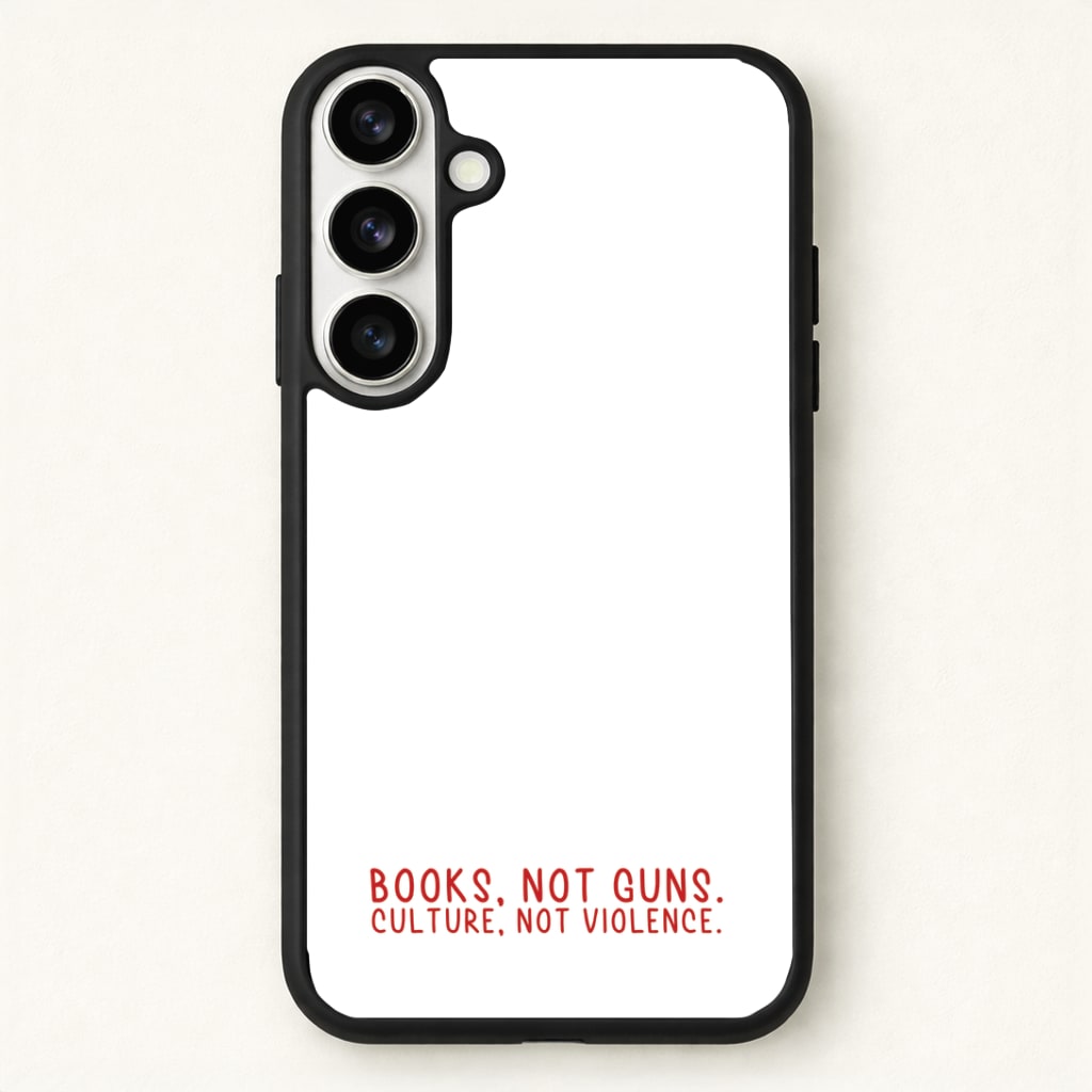 Books, Not Guns - TV Quotes Phone Case for Galaxy S26 Plus