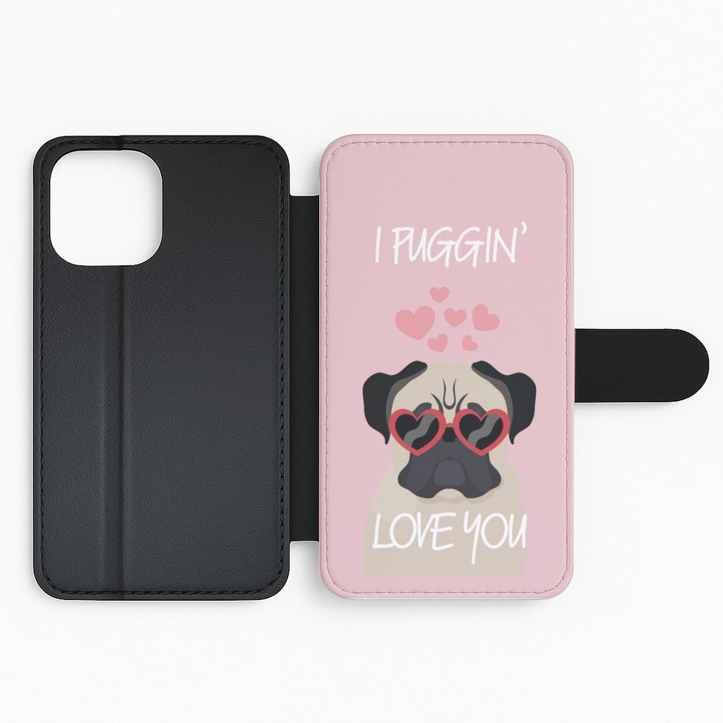 I Puggin' Love You Flip Phone Case