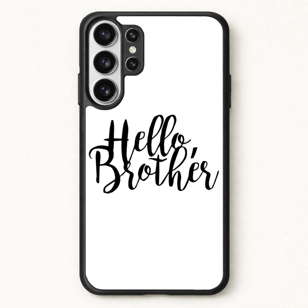 Hello Brother - VD Phone Case for Galaxy S26 Ultra
