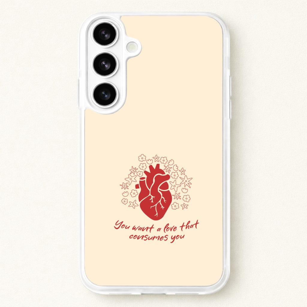 You Want A Love That Consumes You - VD Phone Case for Galaxy S26 Plus