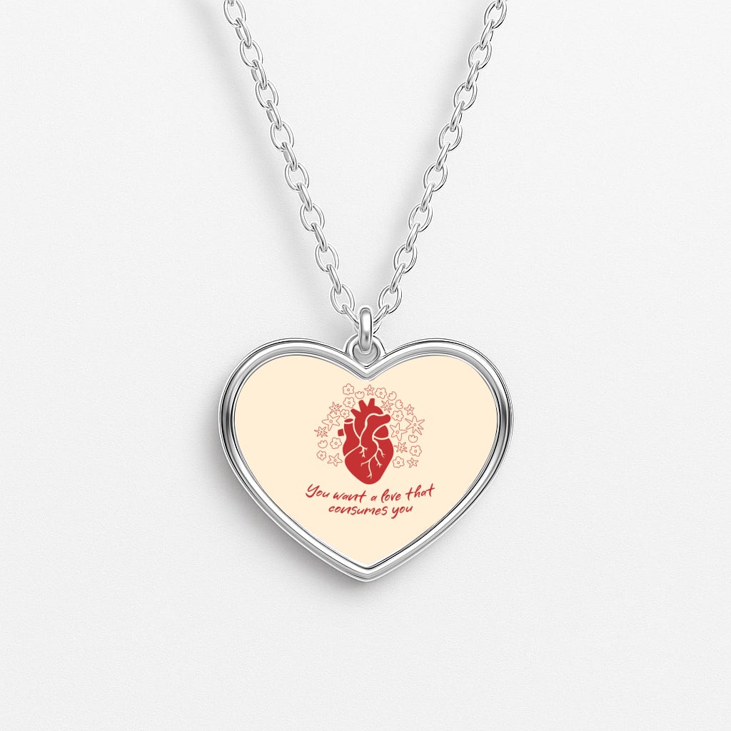 You Want A Love That Consumes You - VD Necklace