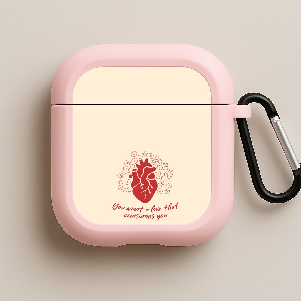 You Want A Love That Consumes You - VD Pink AirPods Case