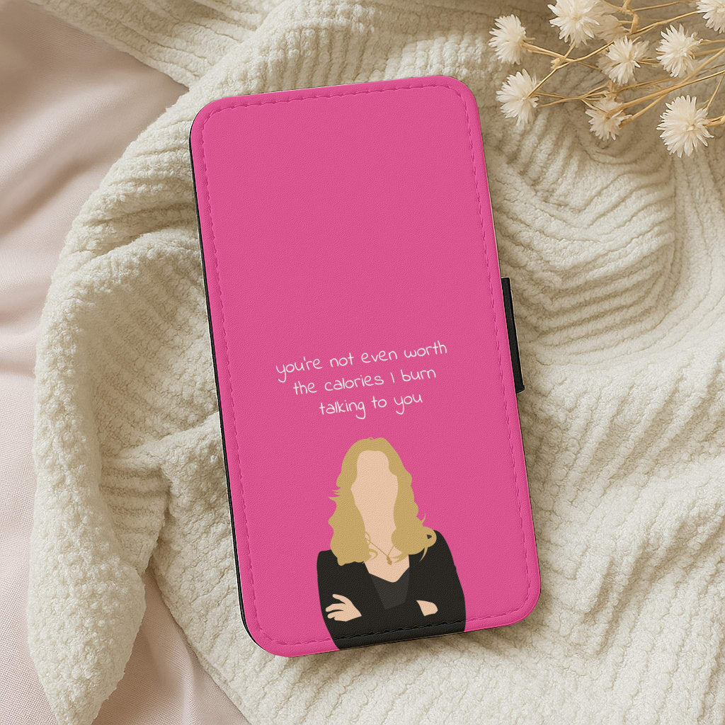 You're Not Even Worth The Calories I Burn Talking To You - VD Wallet Phone Case