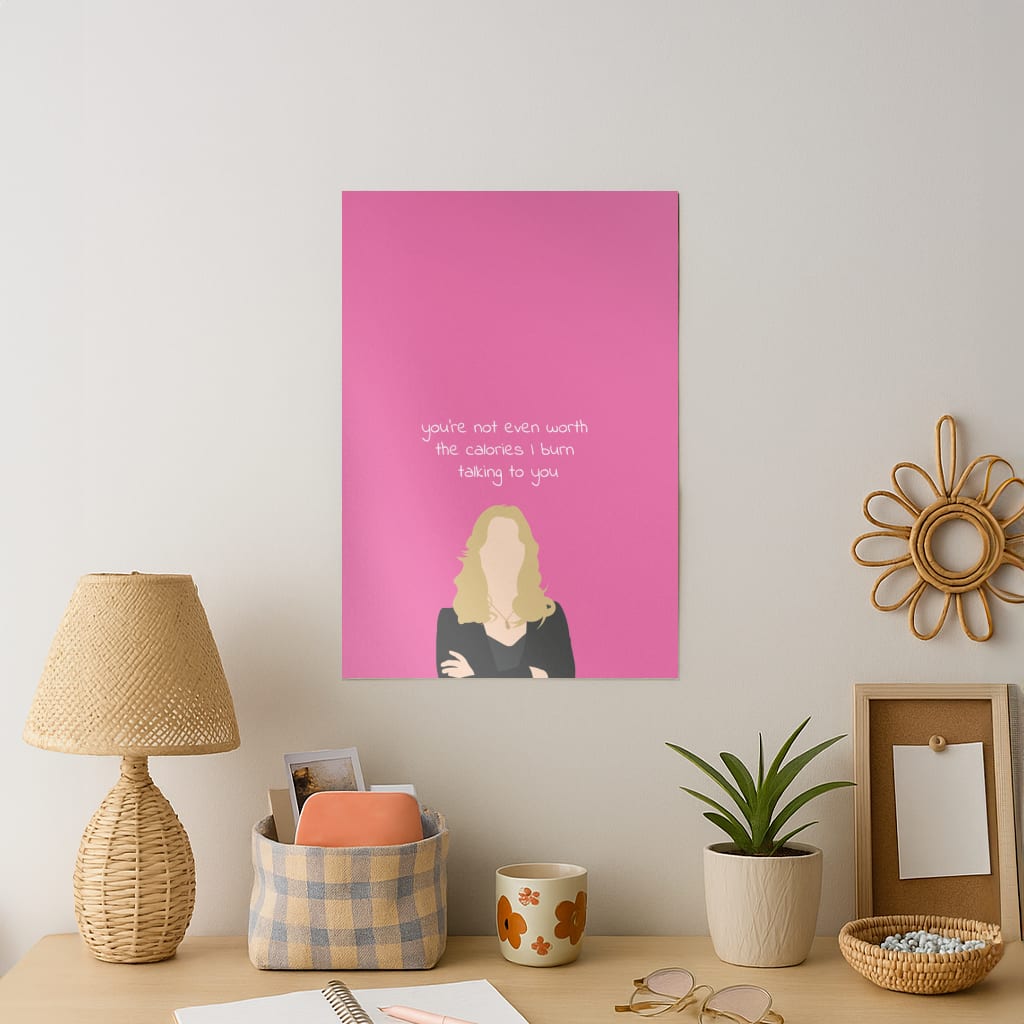 You're Not Even Worth The Calories I Burn Talking To You - VD Art Print