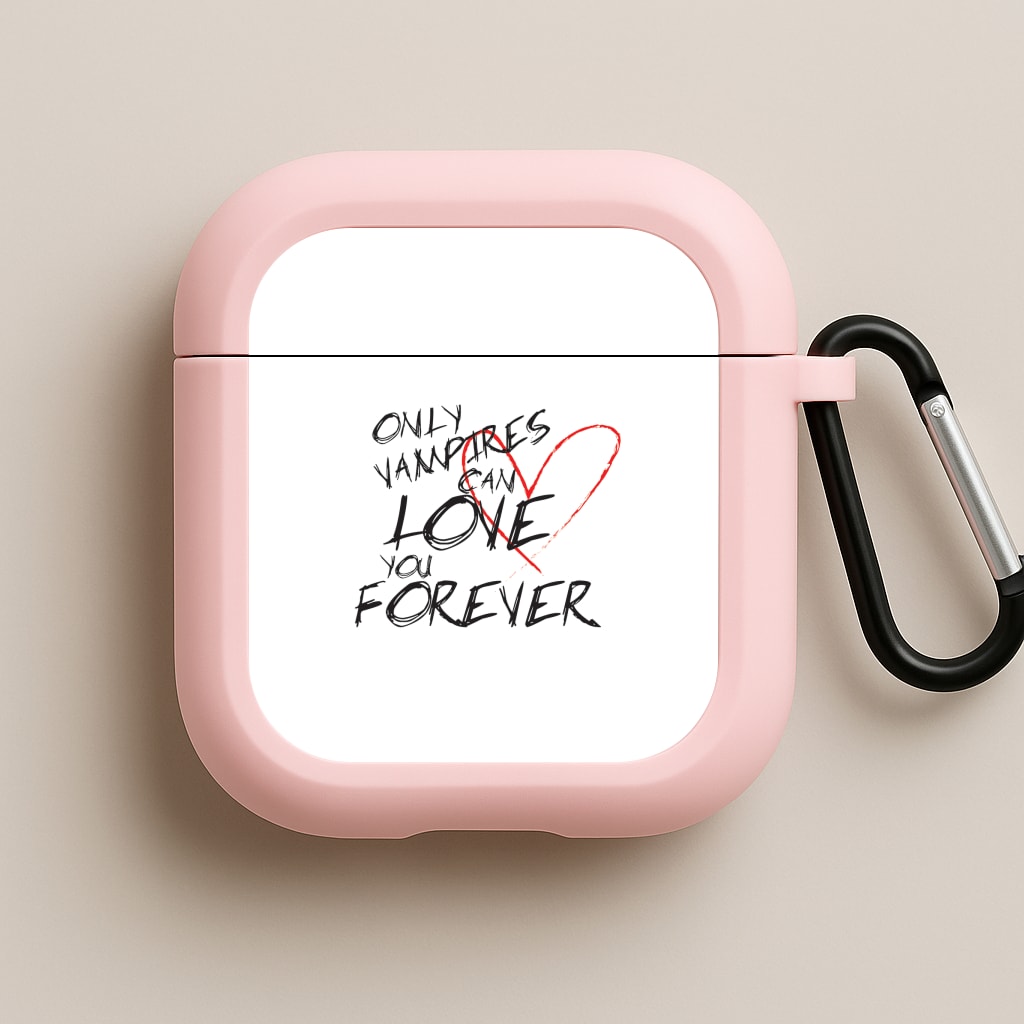 Only Vampires Can Love You Forever - VD Pink AirPods Case