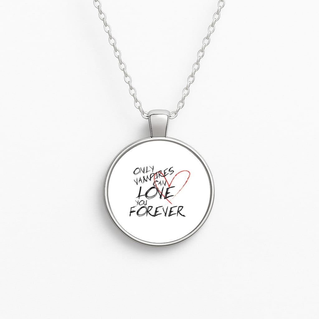 Only Vampires Can Love You Forever - VD Circle Necklace
