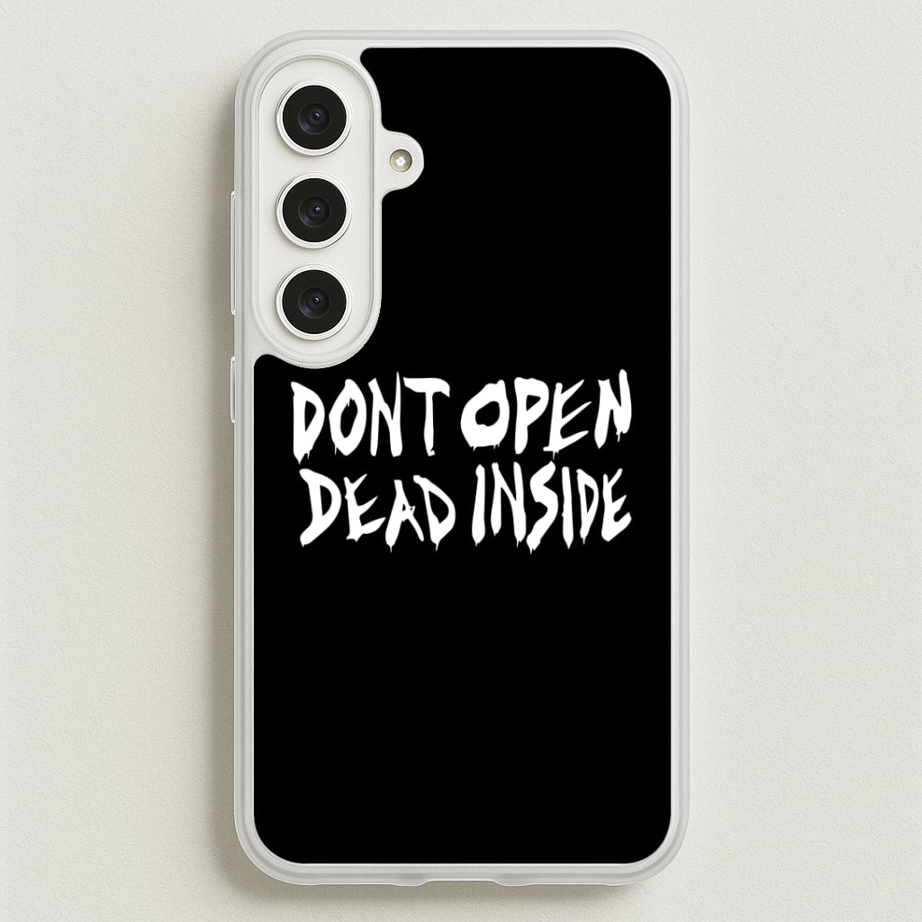 Don't Open Dead Inside - TWD Phone Case for Galaxy S25FE