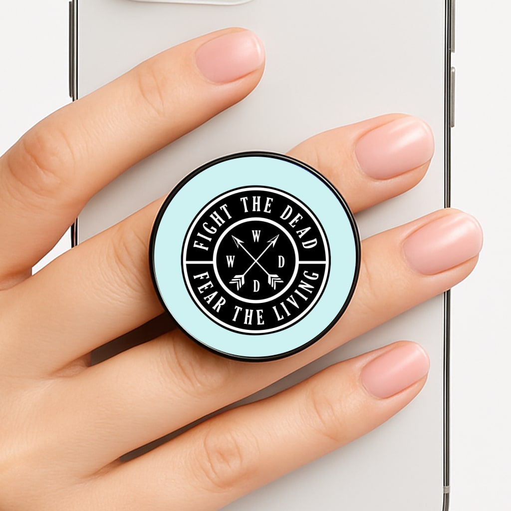 Fight The Dead, Fear The Living - TWD Phone Grip