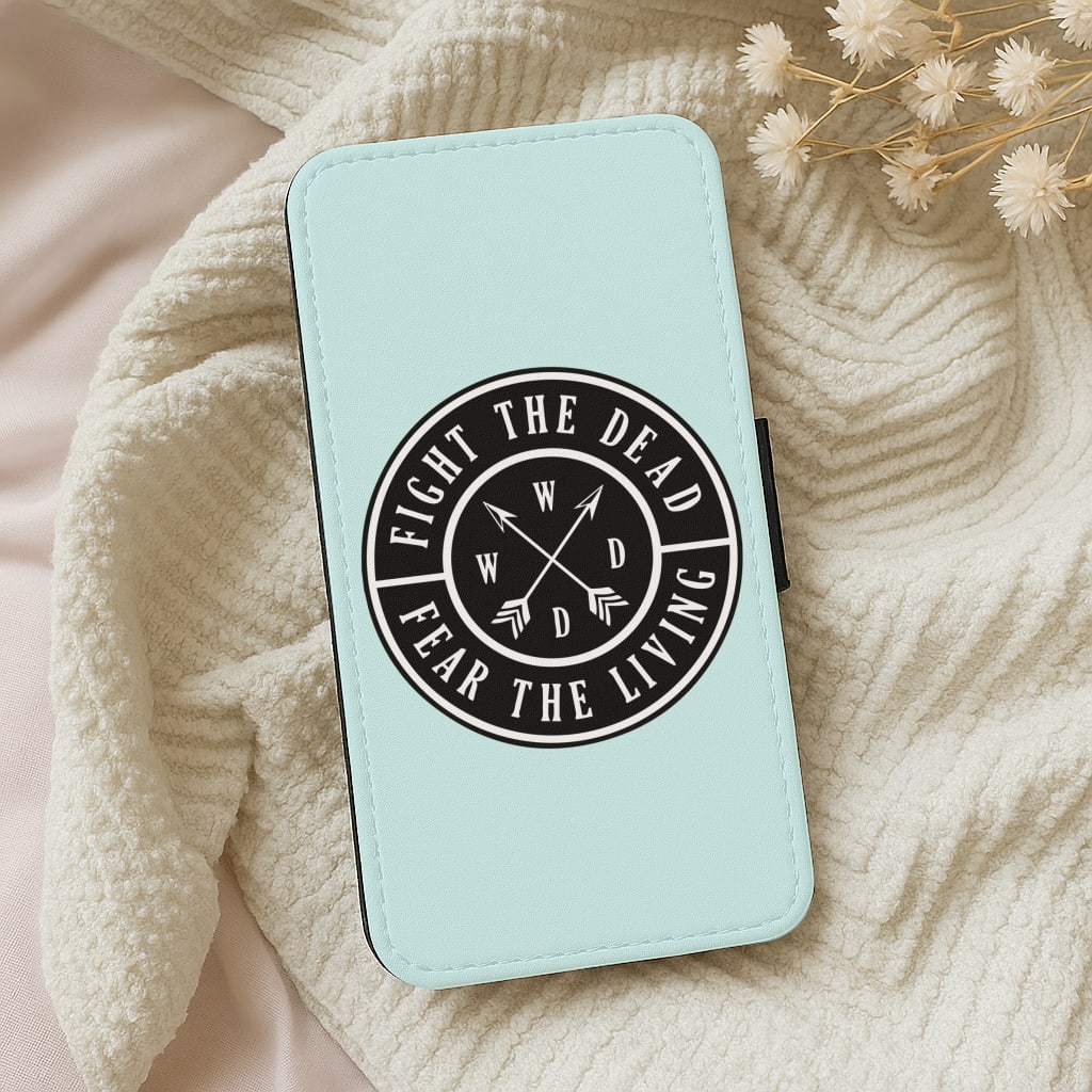 Fight The Dead, Fear The Living - TWD Wallet Phone Case