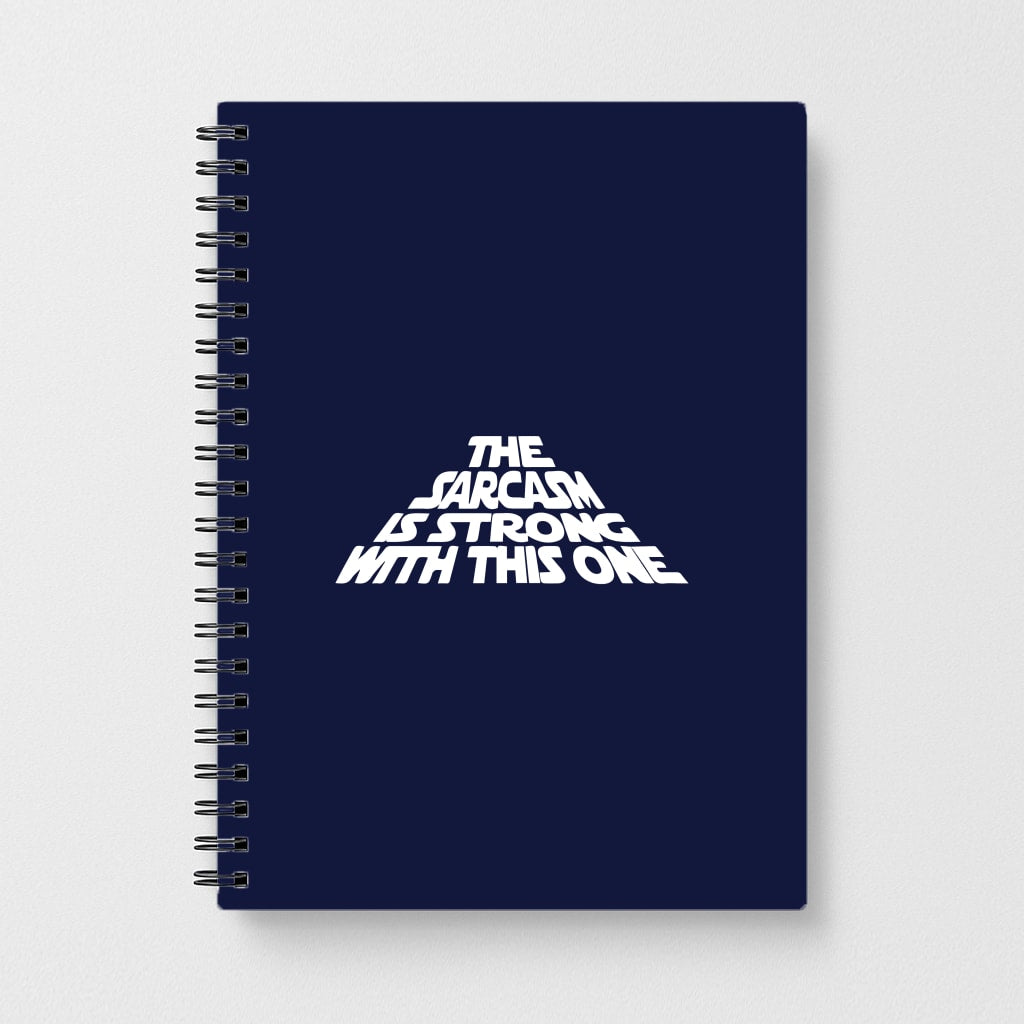 The Sarcasm Is Strong With This One - Star Wars Notebook