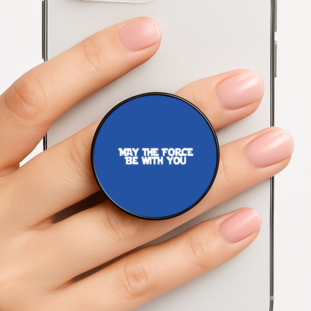 May The Force Be With You Phone Grip