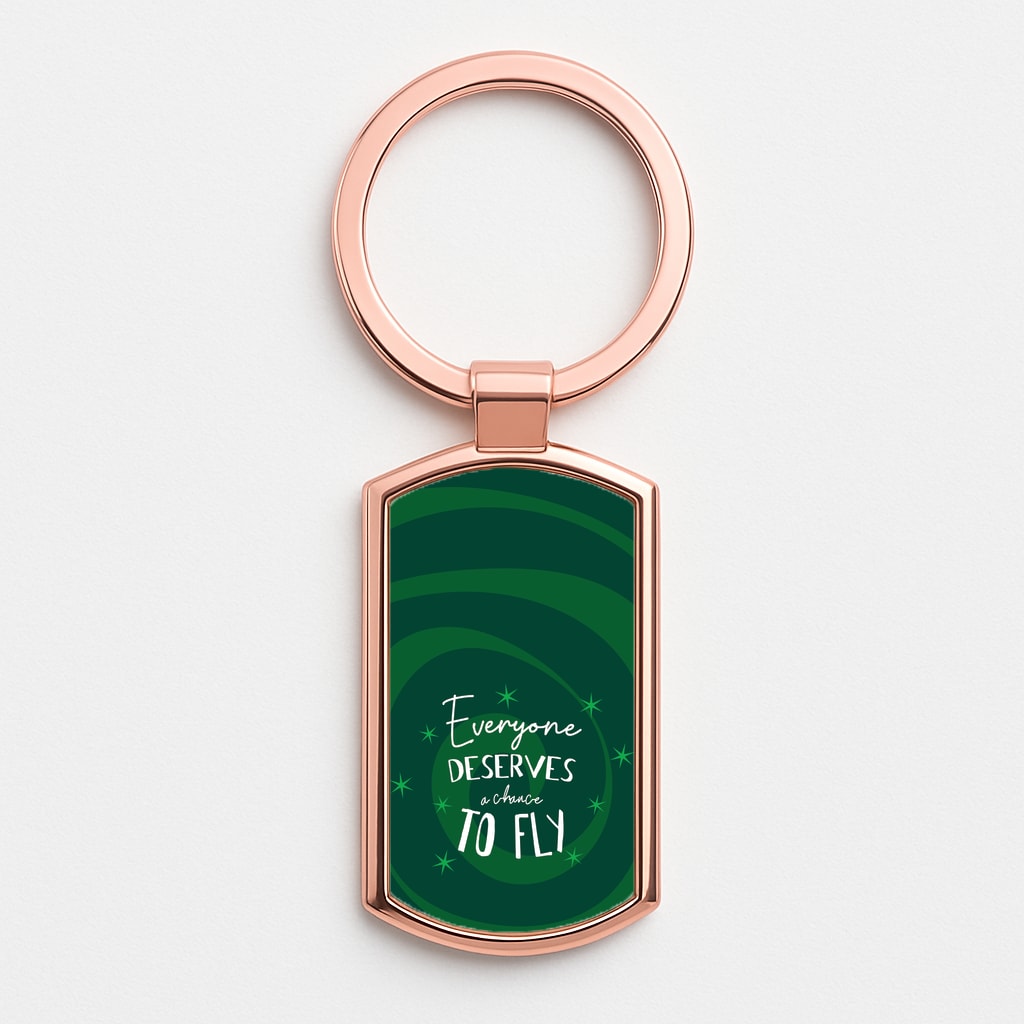 Everyone Deserves A Chance To Fly Rose Gold Keyring