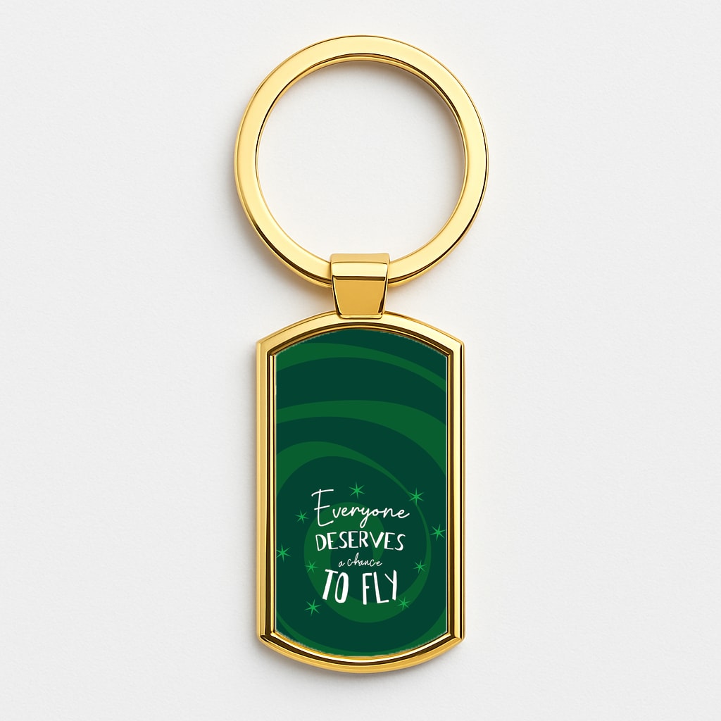 Everyone Deserves A Chance To Fly Gold Keyring