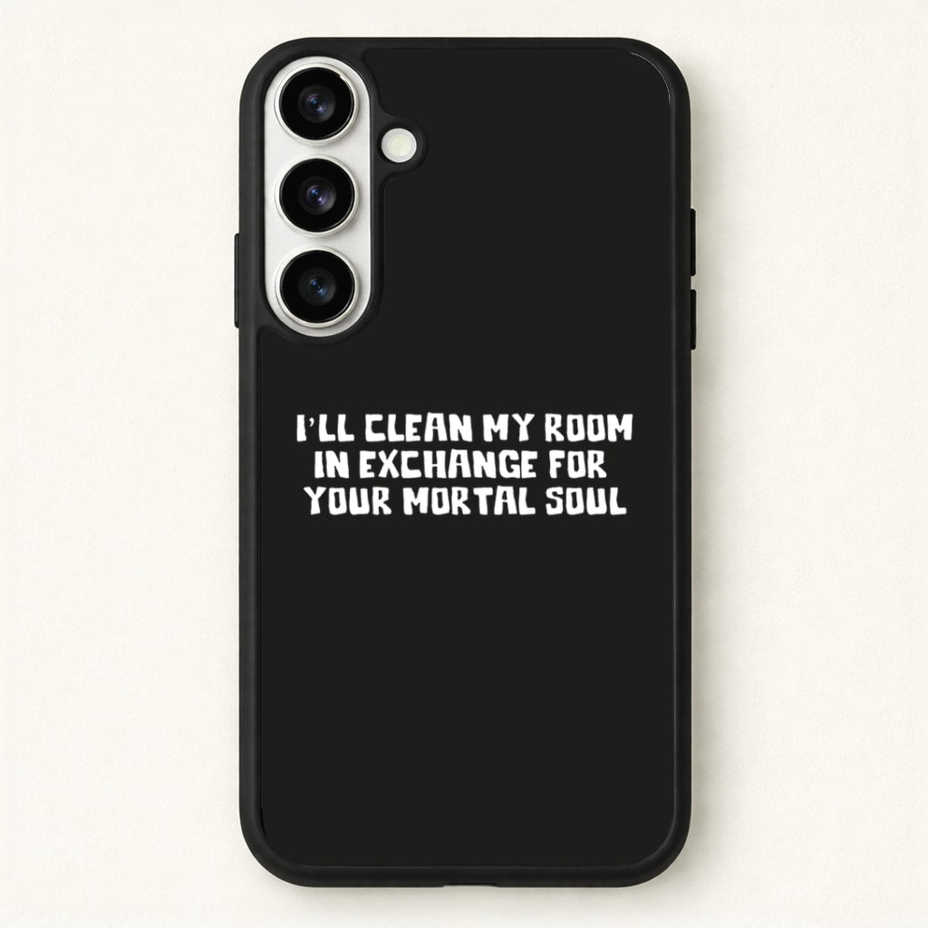 I'll Clean My Room In Exchange Wednesday Phone Case for Galaxy S26 Plus