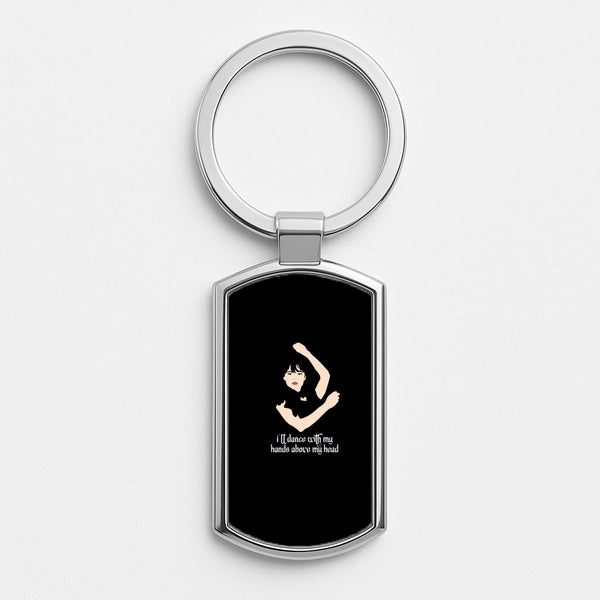 I'll Dance With My Hands Above My Head Wednesday Silver Keyring