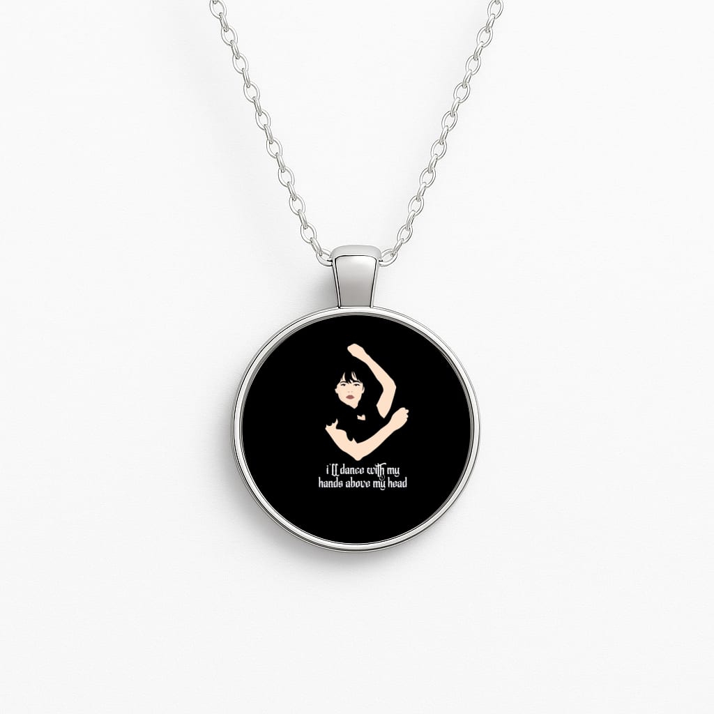I'll Dance With My Hands Above My Head Wednesday Circle Necklace