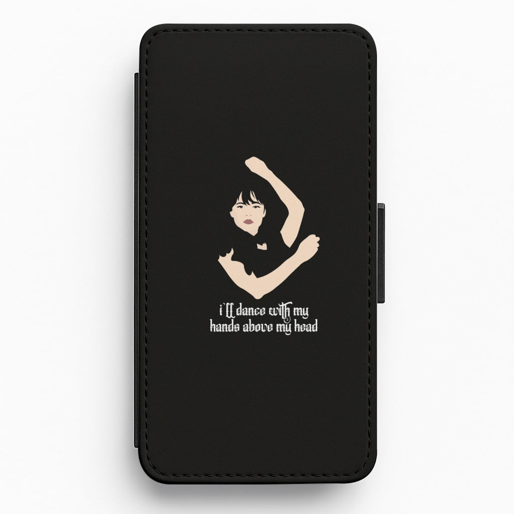 I'll Dance With My Hands Above My Head Wednesday Flip / Wallet Phone Case