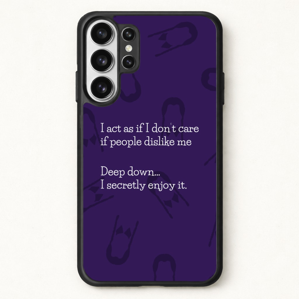 Deep Down.. I Secretly Enjoy It Phone Case for Galaxy S26 Ultra