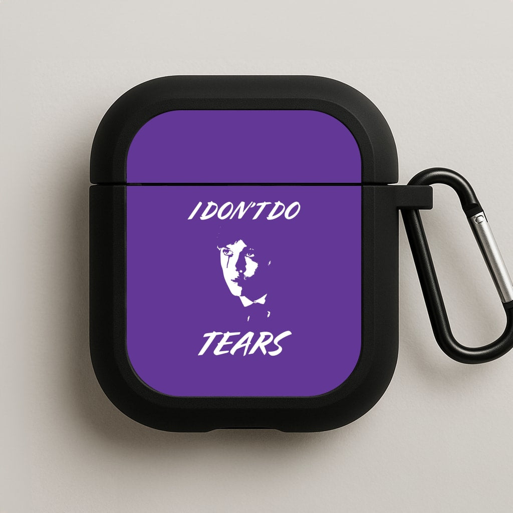 I Don't Do Tears AirPods Case