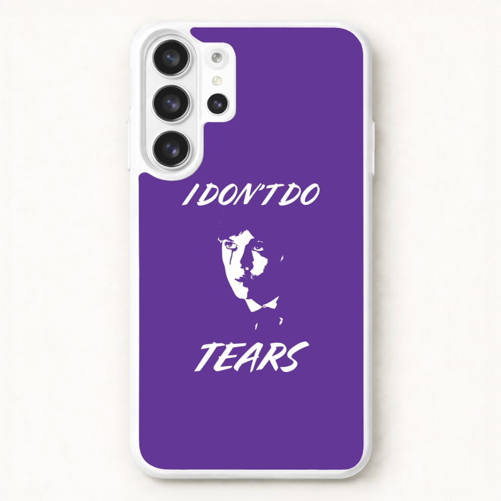 I Don't Do Tears Phone Case for Galaxy S26 Ultra