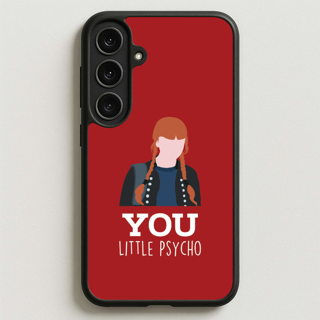 You Little Psycho Phone Case for Galaxy S25FE