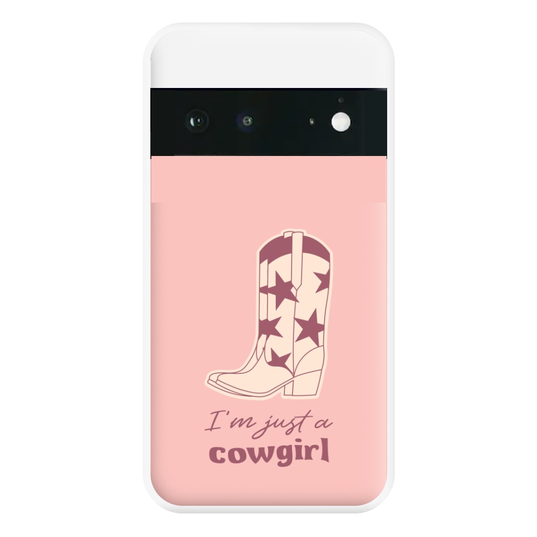 I'm Just A Cowgirl Phone Case for Google Pixel 6a