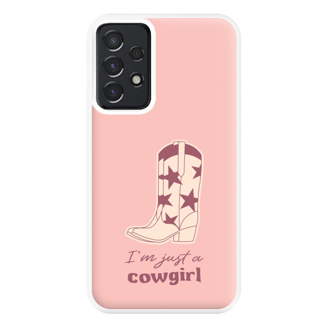 I'm Just A Cowgirl Phone Case for Galaxy A52 / A52s