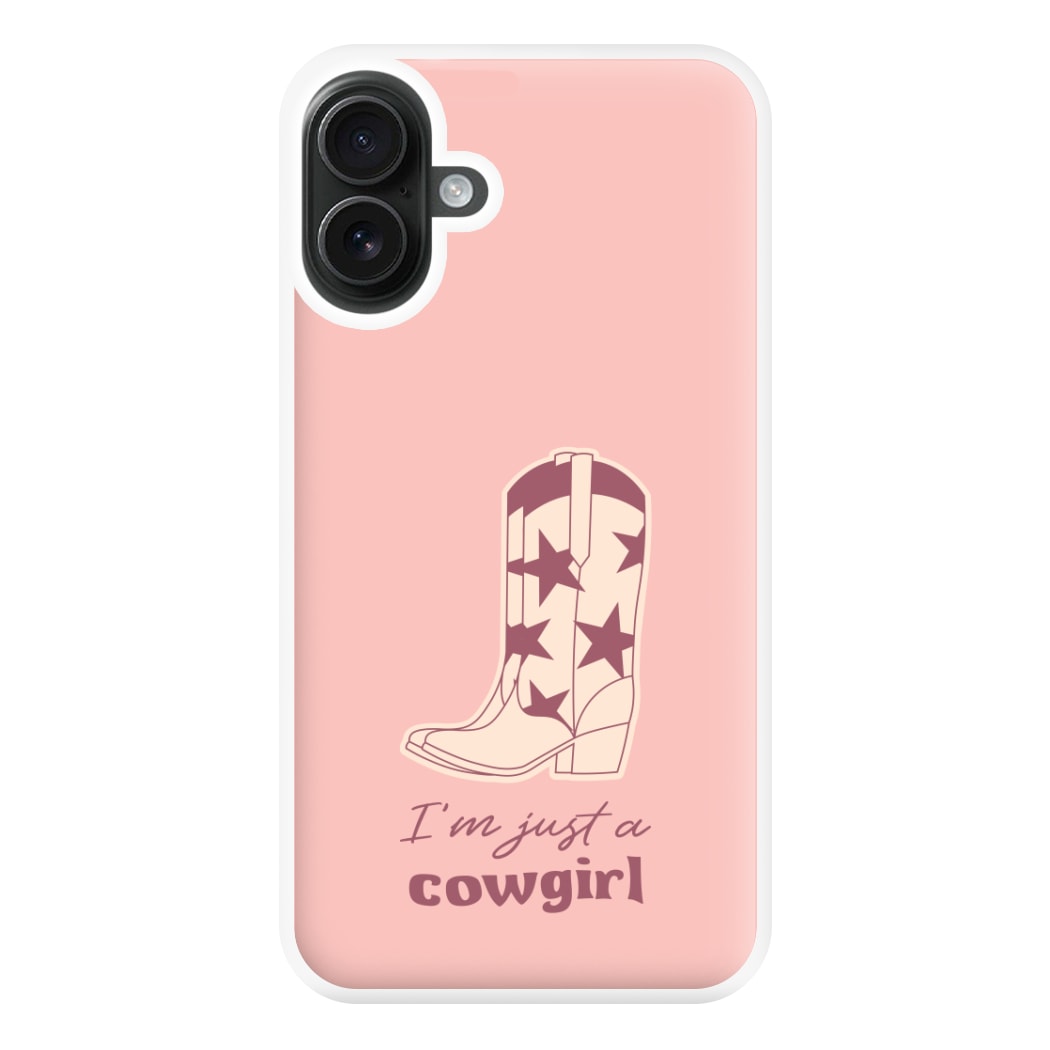 I'm Just A Cowgirl Phone Case for iPhone 16 Plus
