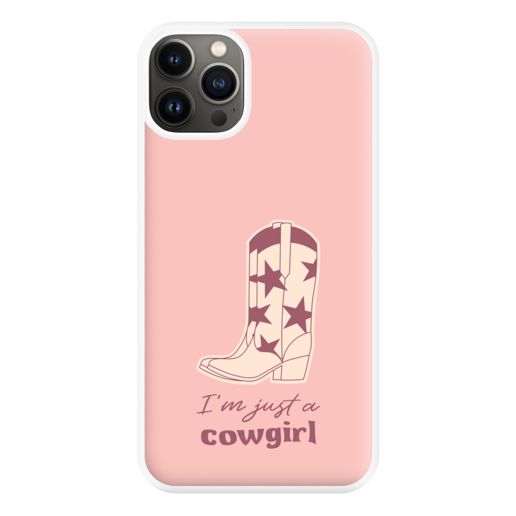 I'm Just A Cowgirl Phone Case for iPhone 13