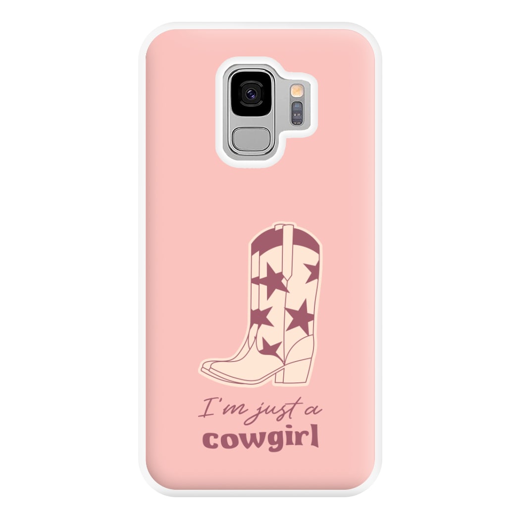 I'm Just A Cowgirl Phone Case for Galaxy S9 Plus