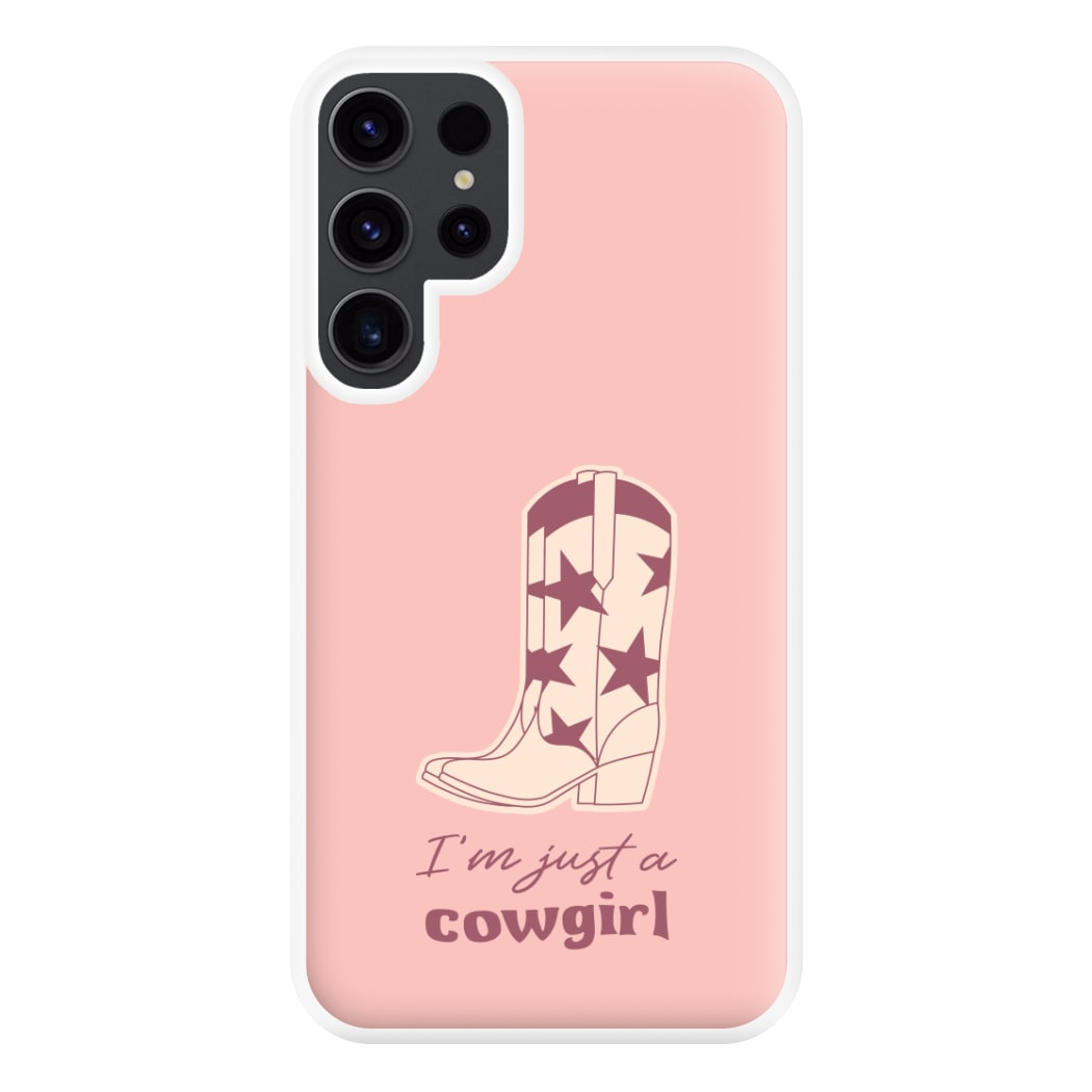 I'm Just A Cowgirl Phone Case for Galaxy S23 Ultra