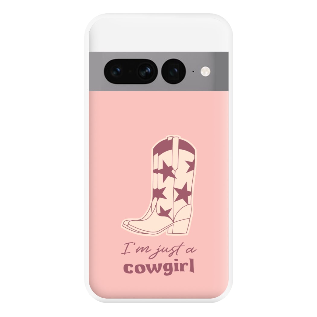 I'm Just A Cowgirl Phone Case for Google Pixel 7 Pro
