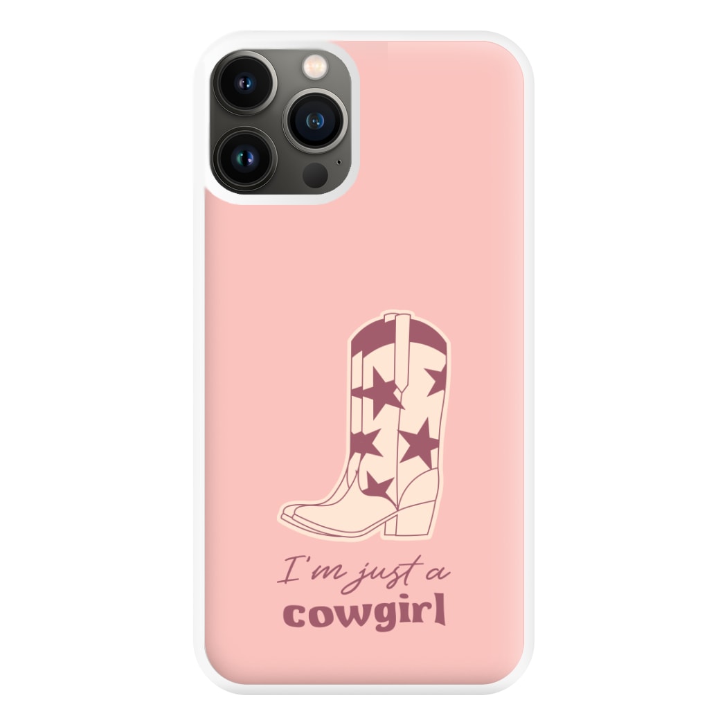 I'm Just A Cowgirl Phone Case for iPhone 13 Pro Max