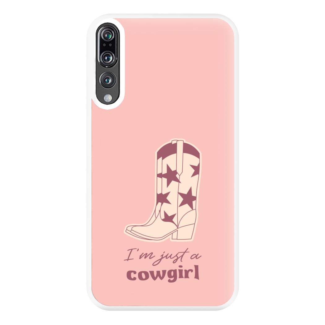 I'm Just A Cowgirl Phone Case for Huawei P20 Pro