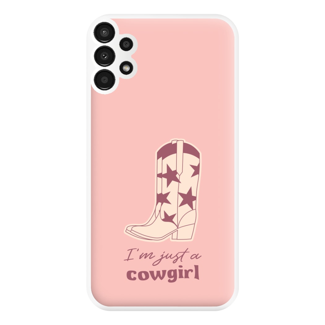 I'm Just A Cowgirl Phone Case for Galaxy A13