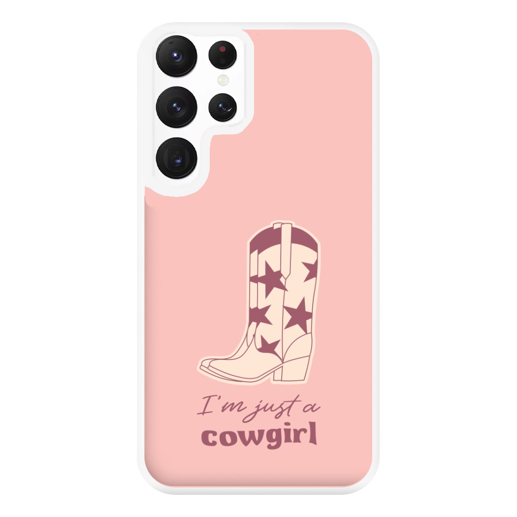 I'm Just A Cowgirl Phone Case for Galaxy S22 Ultra