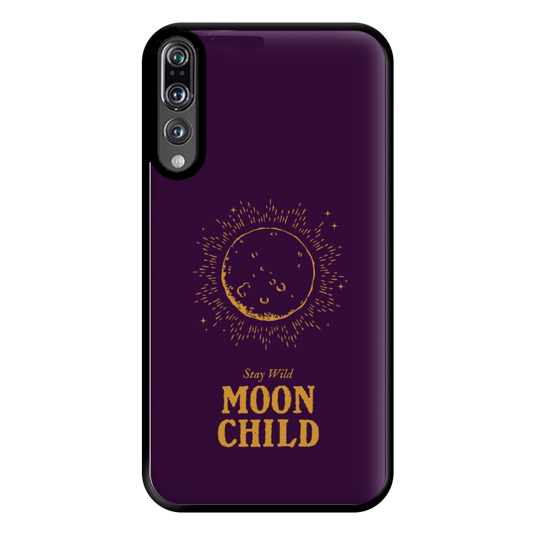 Stay Wild, Moon Child Phone Case for Huawei P20 Pro