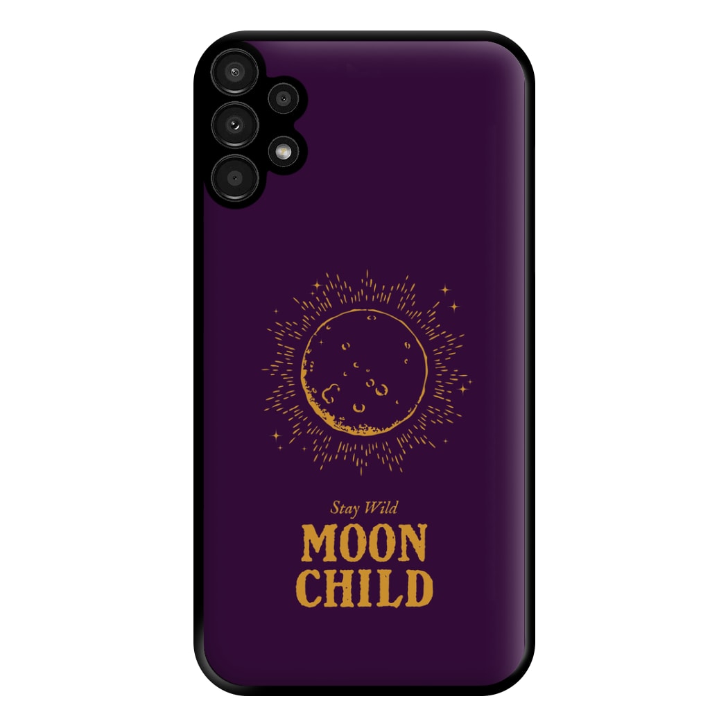 Stay Wild, Moon Child Phone Case for Galaxy A13