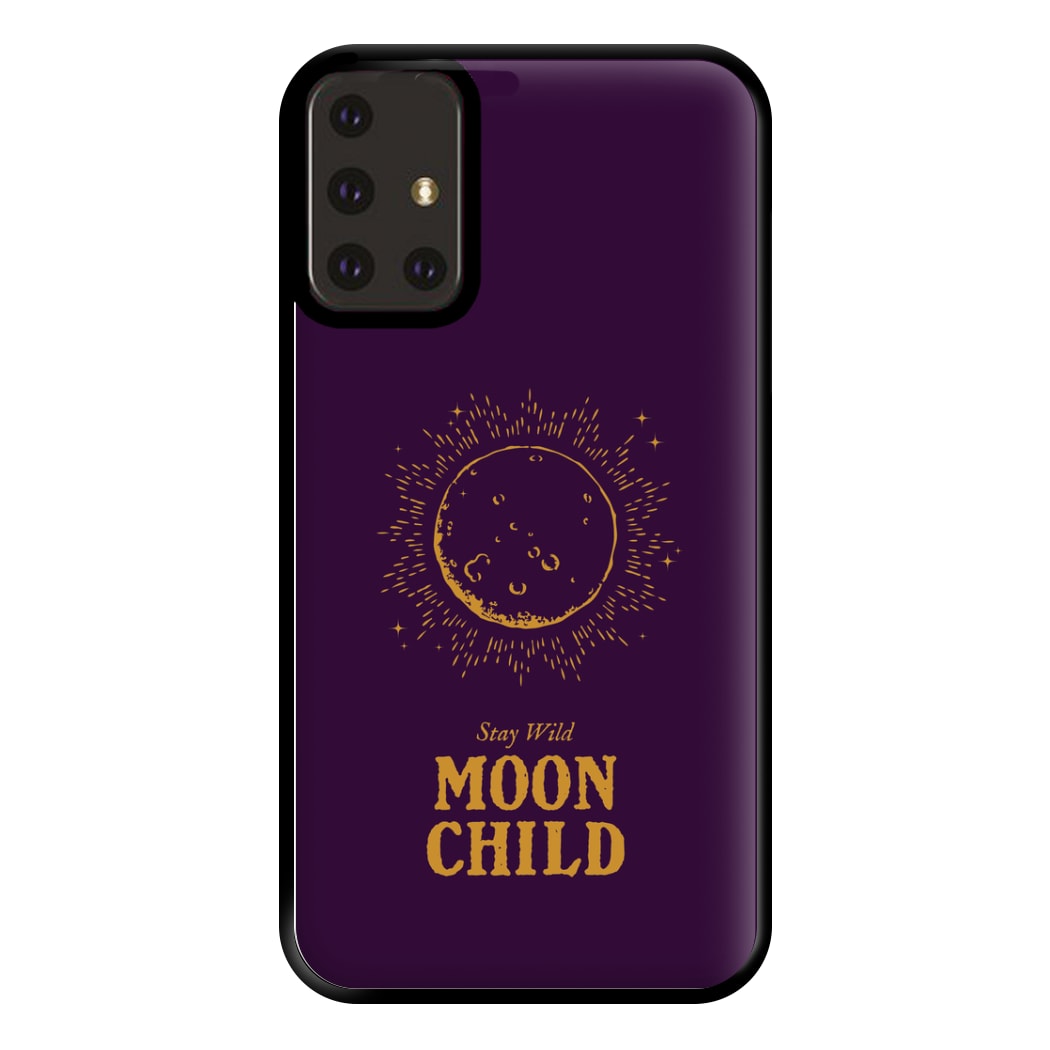 Stay Wild, Moon Child Phone Case for Galaxy A71
