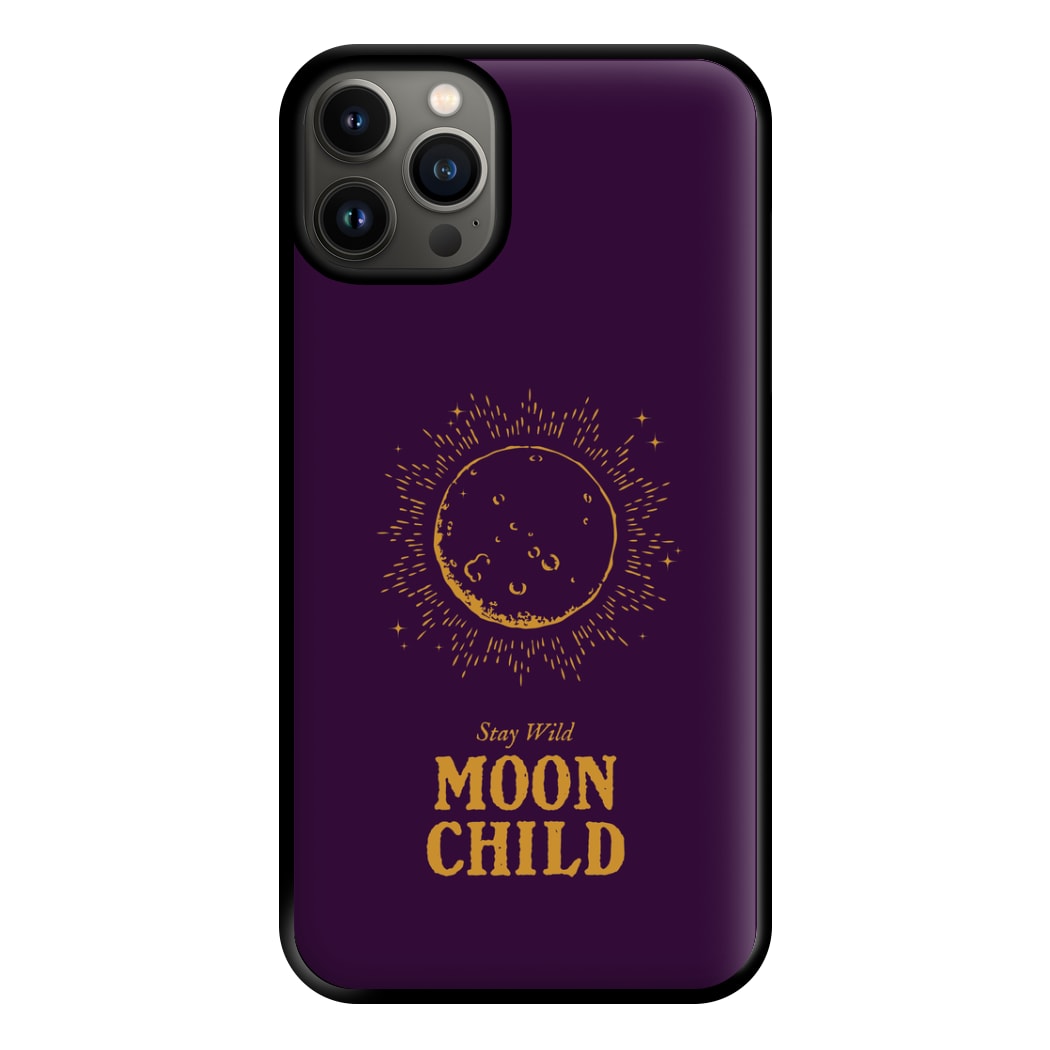Stay Wild, Moon Child Phone Case for iPhone 13