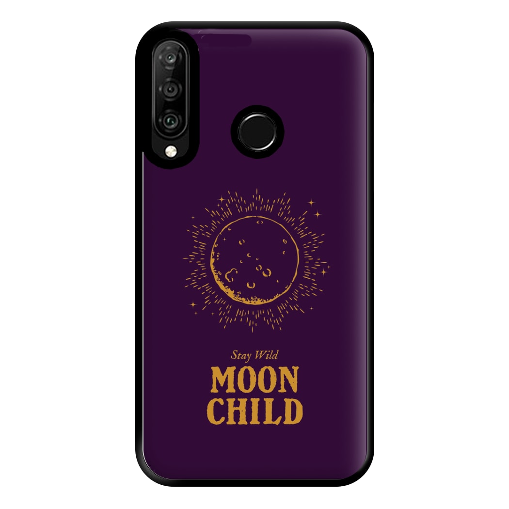 Stay Wild, Moon Child Phone Case for Huawei P30 Lite