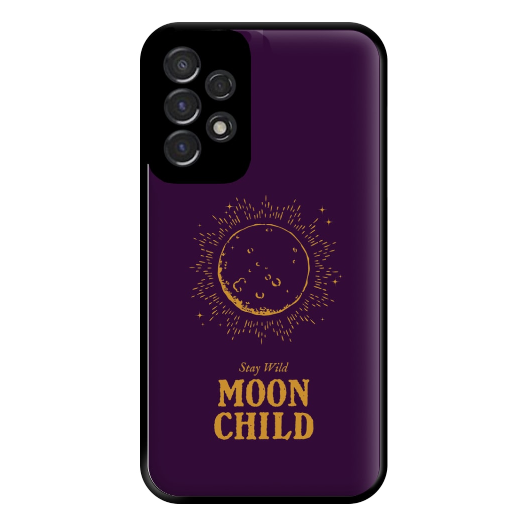 Stay Wild, Moon Child Phone Case for Galaxy A53