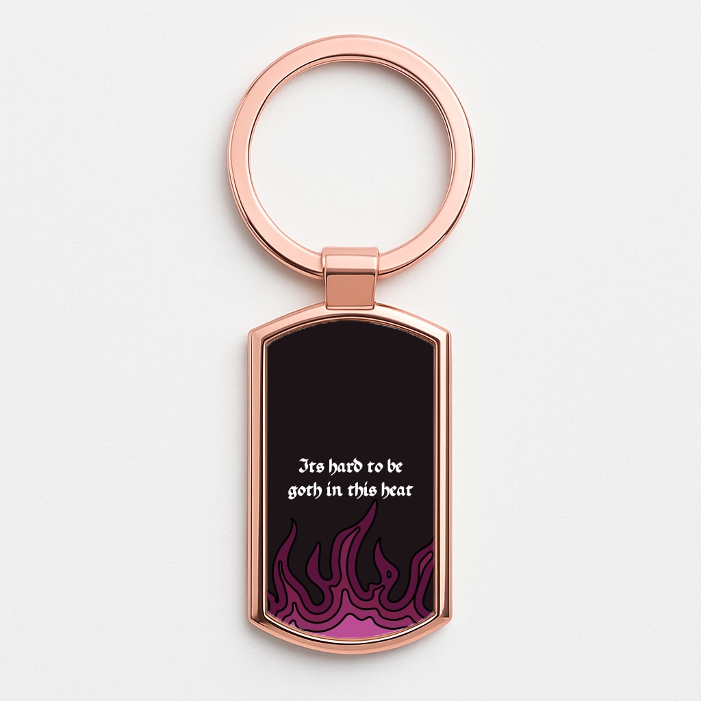 It's Hard To Be Goth In This Heat Rose Gold Keyring