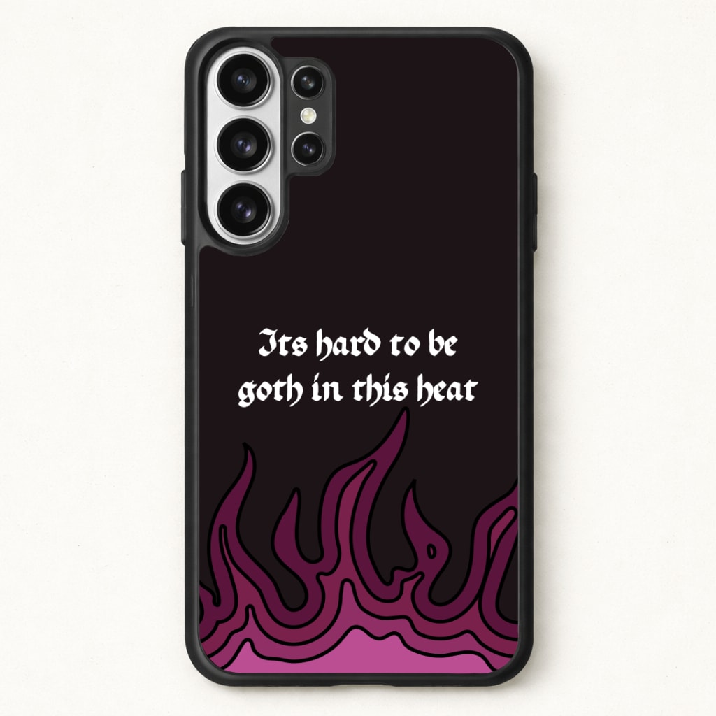 It's Hard To Be Goth In This Heat Phone Case for Galaxy S26 Ultra