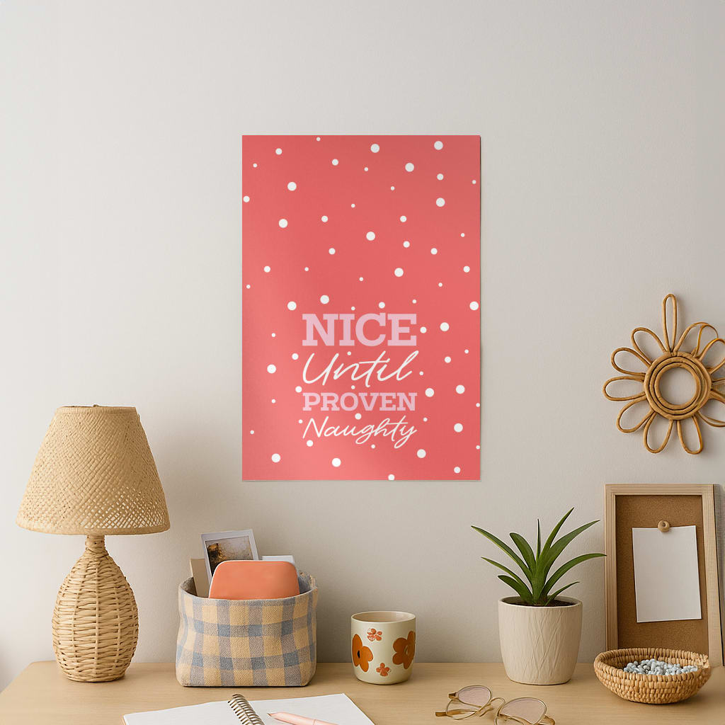 Nice Until Proven Naughty Art Print