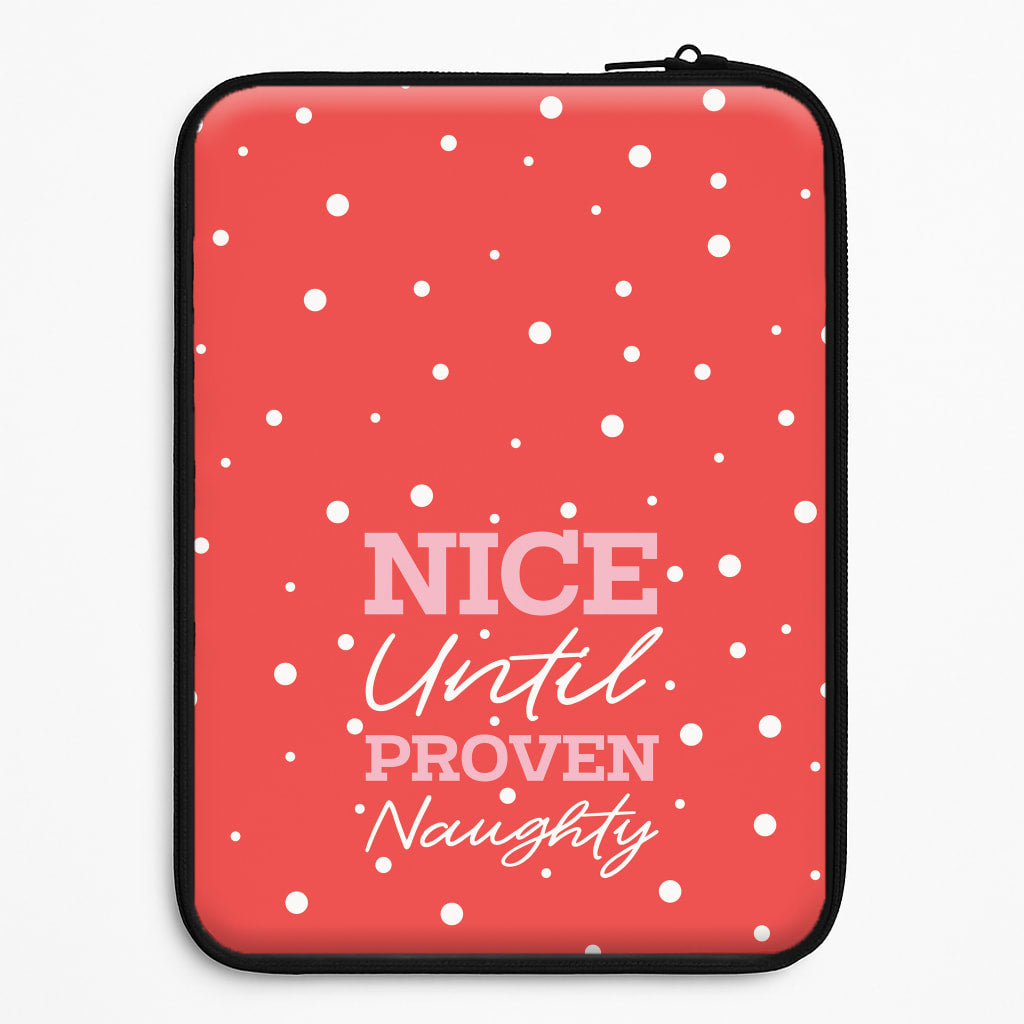 Nice Until Proven Naughty Universal Laptop Sleeve