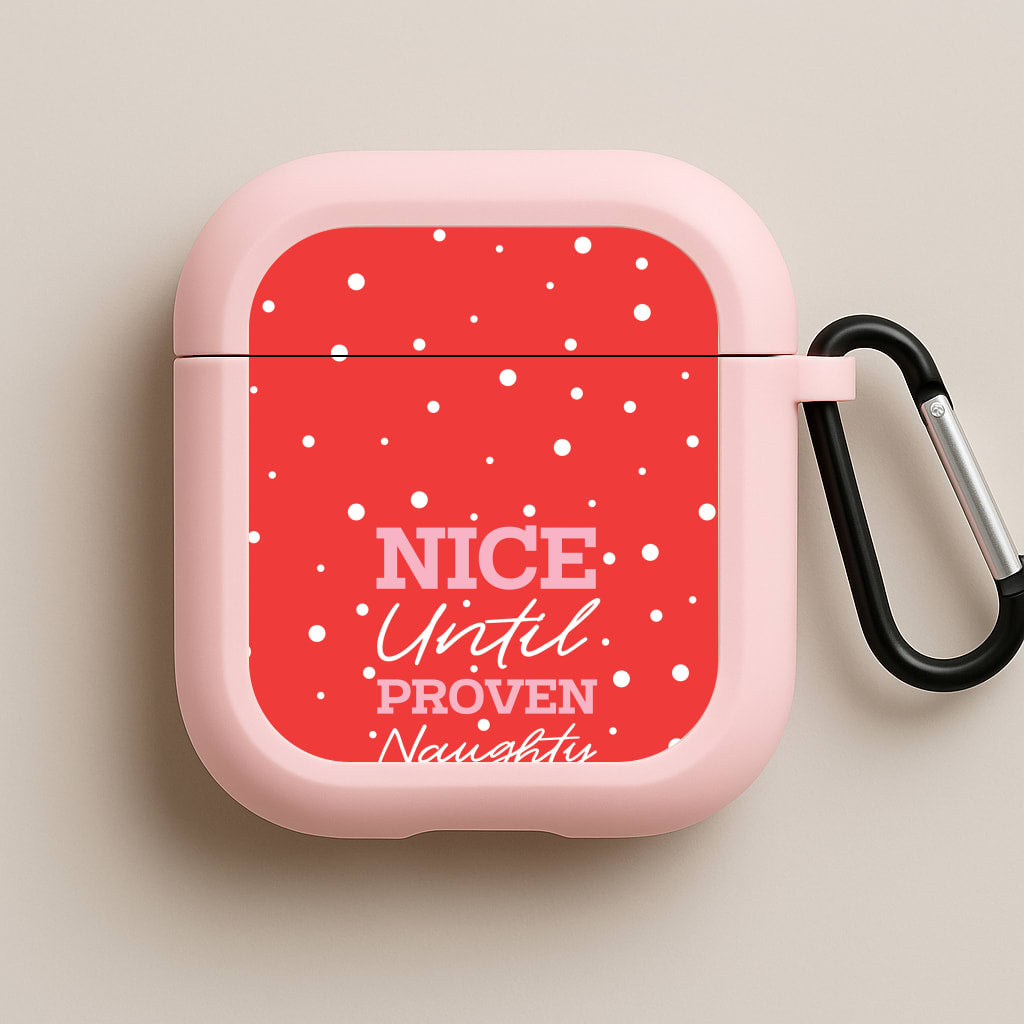 Nice Until Proven Naughty Pink AirPods Case